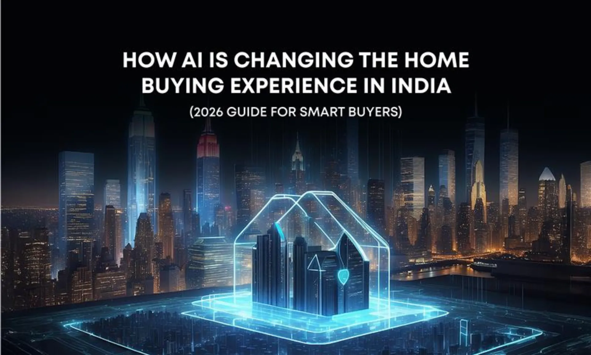 How AI Is Changing the Home Buying Experience in India (2026 Guide for Smart Buyers)