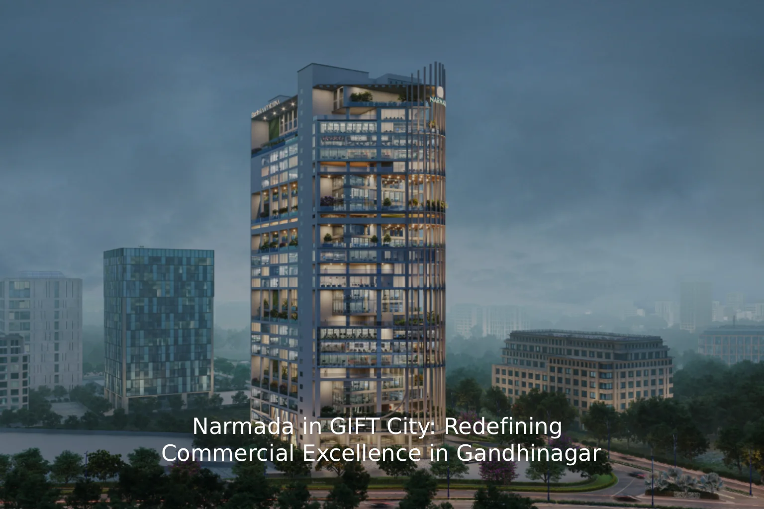 Narmada in GIFT City: Redefining Commercial Excellence in Gandhinagar