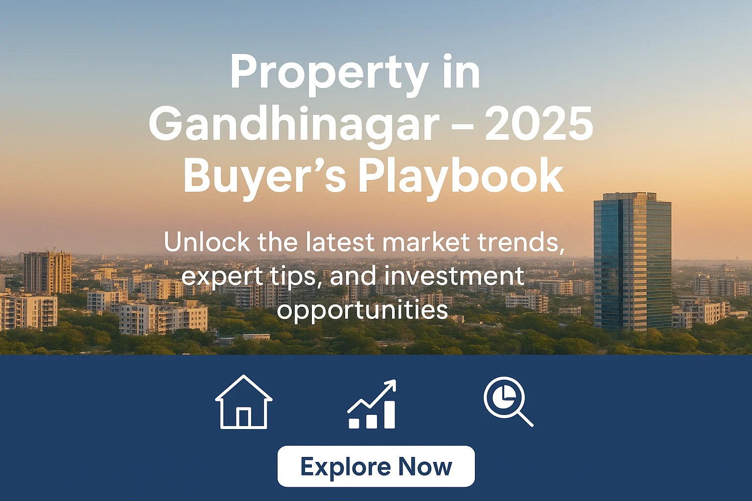 Property in Gandhinagar: 2025 Market Snapshot Buyer Playbook