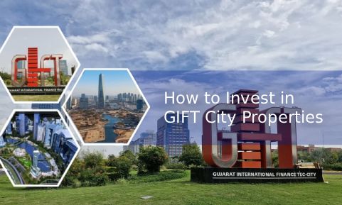 How to Invest in GIFT City Properties