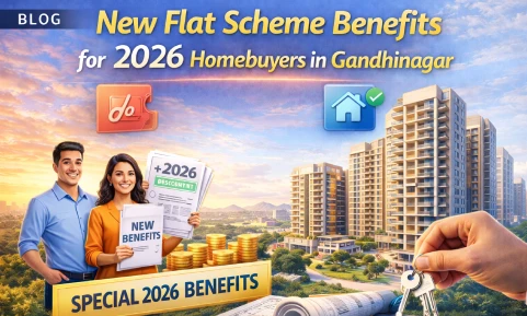 New Flat Scheme Benefits for 2026 Homebuyers in Gandhinagar
