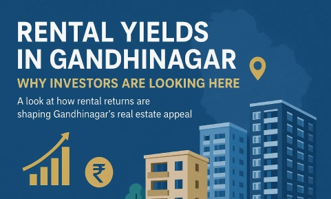 Rental Yields in Gandhinagar: Why Investors are Looking Here