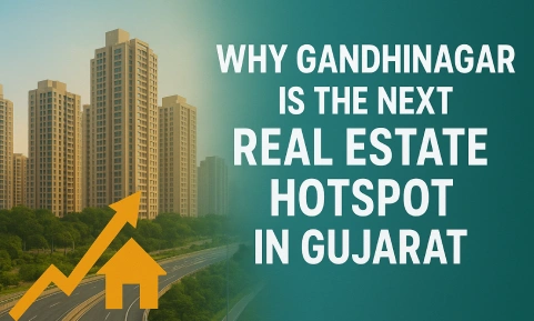 Why Gandhinagar is the Next Real Estate Hotspot in Gujarat
