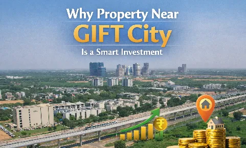 Why Property Near GIFT City Is a Smart Investment