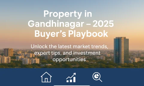 Property in Gandhinagar: 2025 Market Snapshot Buyer Playbook