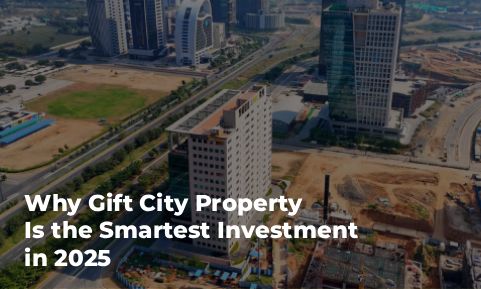 Why Gift City Property Is the Smartest Investment in 2025
