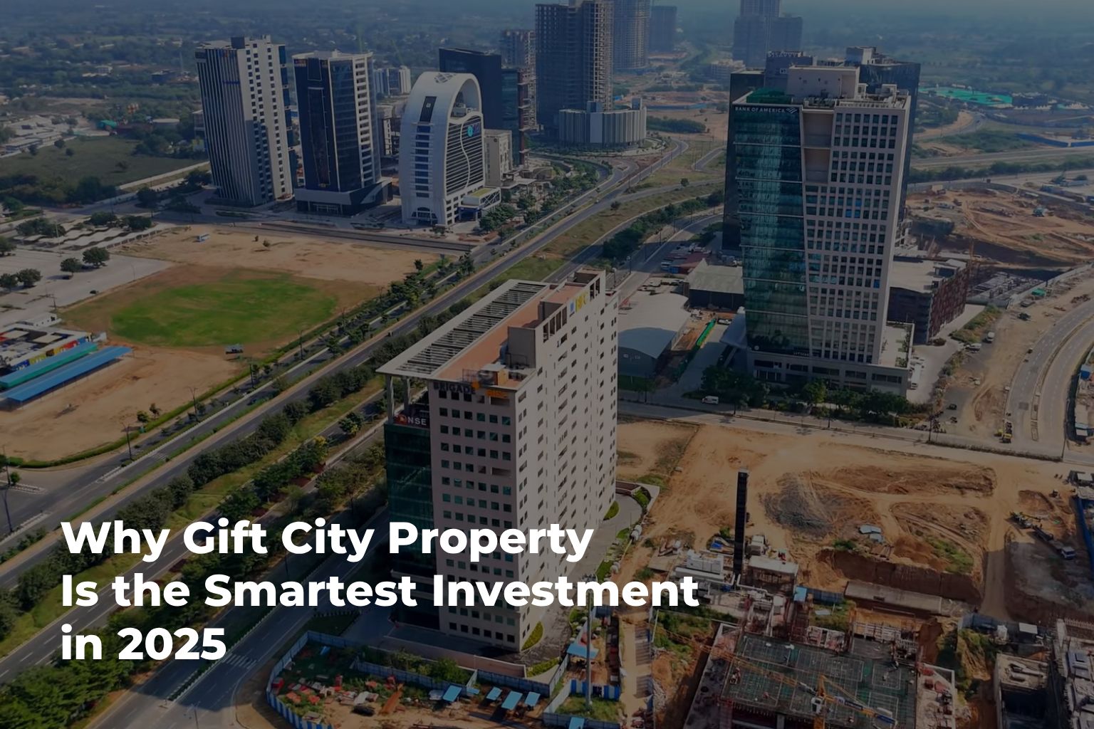 Why Gift City Property Is the Smartest Investment in 2025